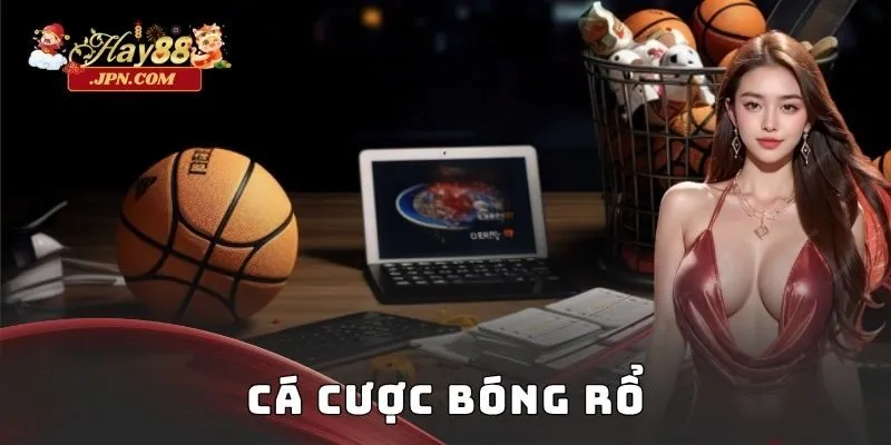 Cá cược bóng rổ hay88