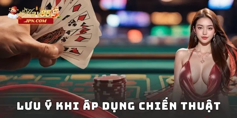 Lưu ý khi áp dụng chiến thuật